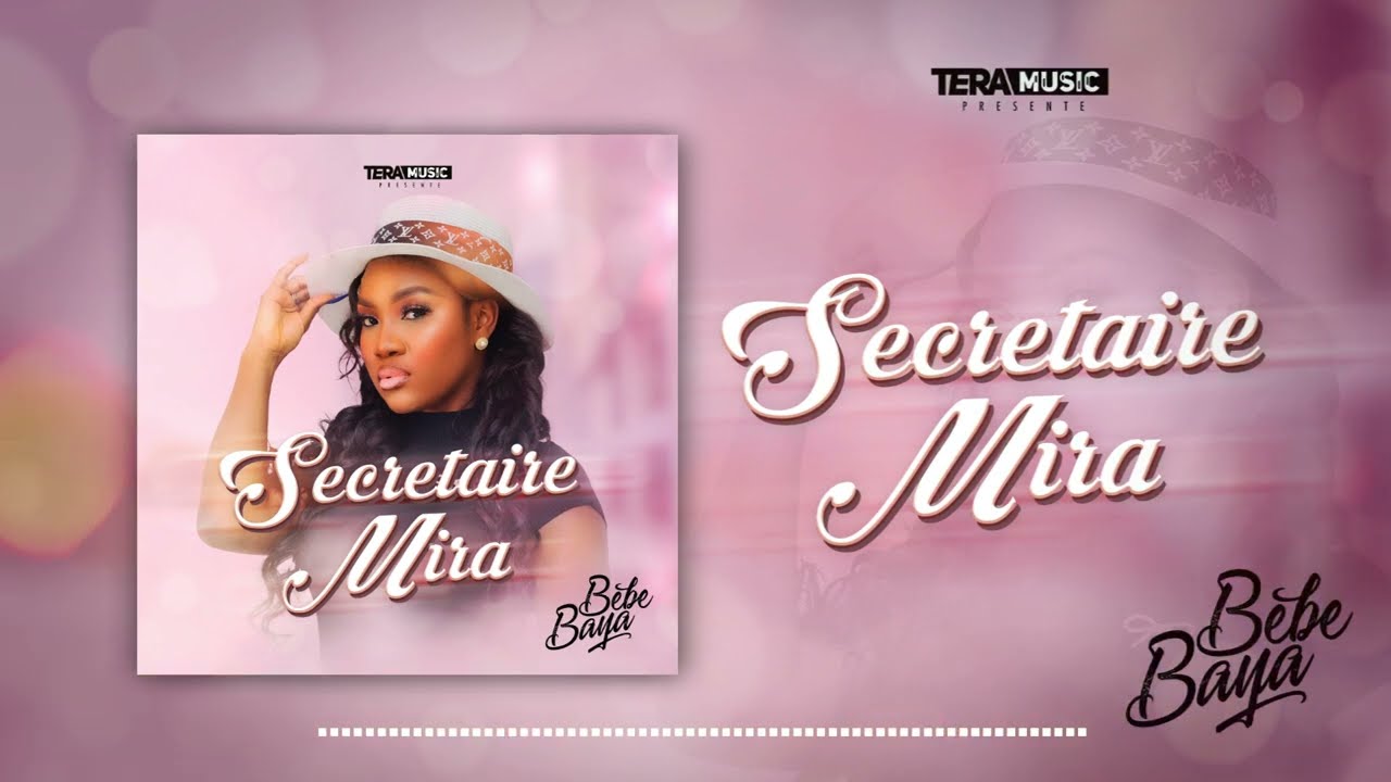 Bebe Baya -  Secretaire Mira (Audio officiel)