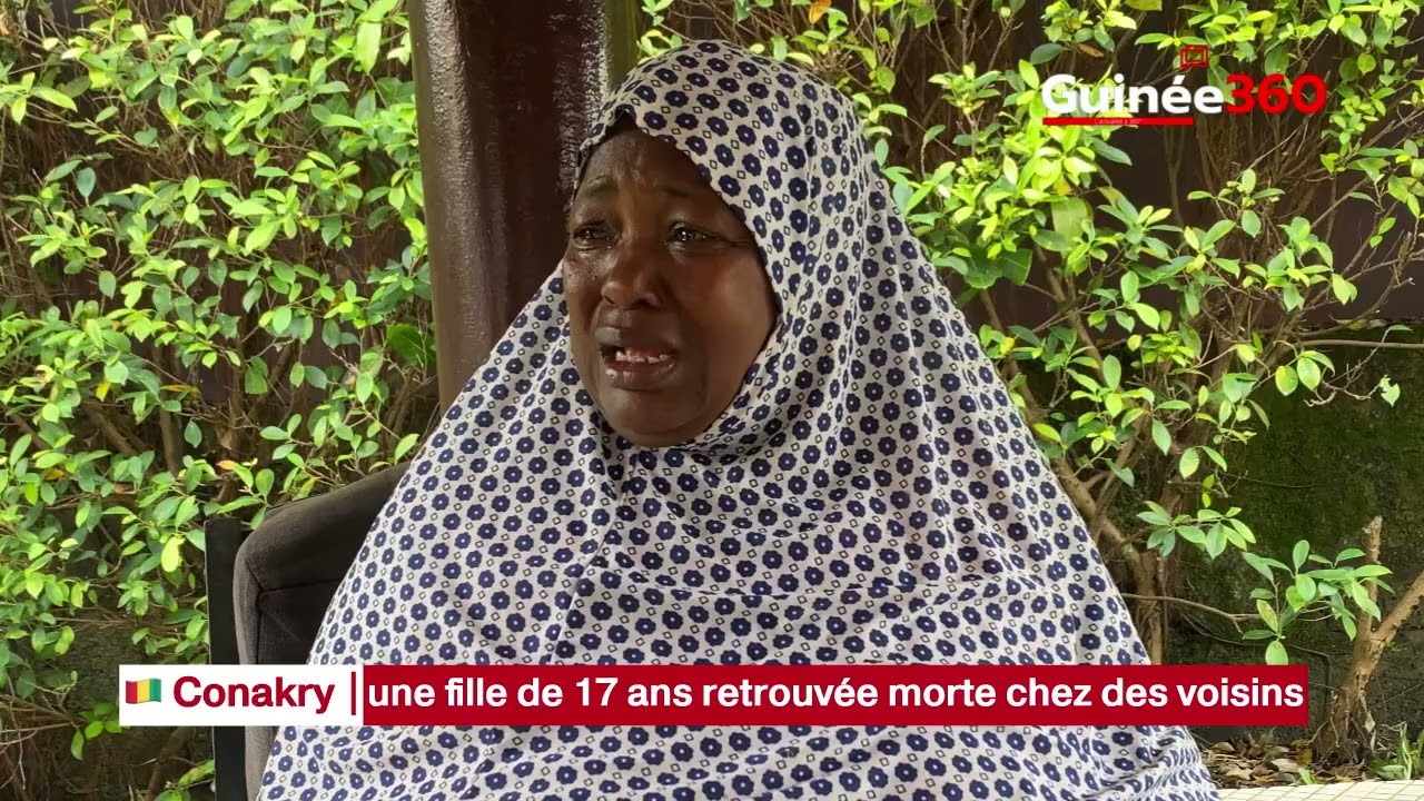 🇬🇳 Conakry  : une fille de 17 ans retrouvée morte chez des voisins