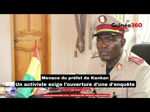 🇬🇳 Menace du préfet de Kankan | un activiste exige l
