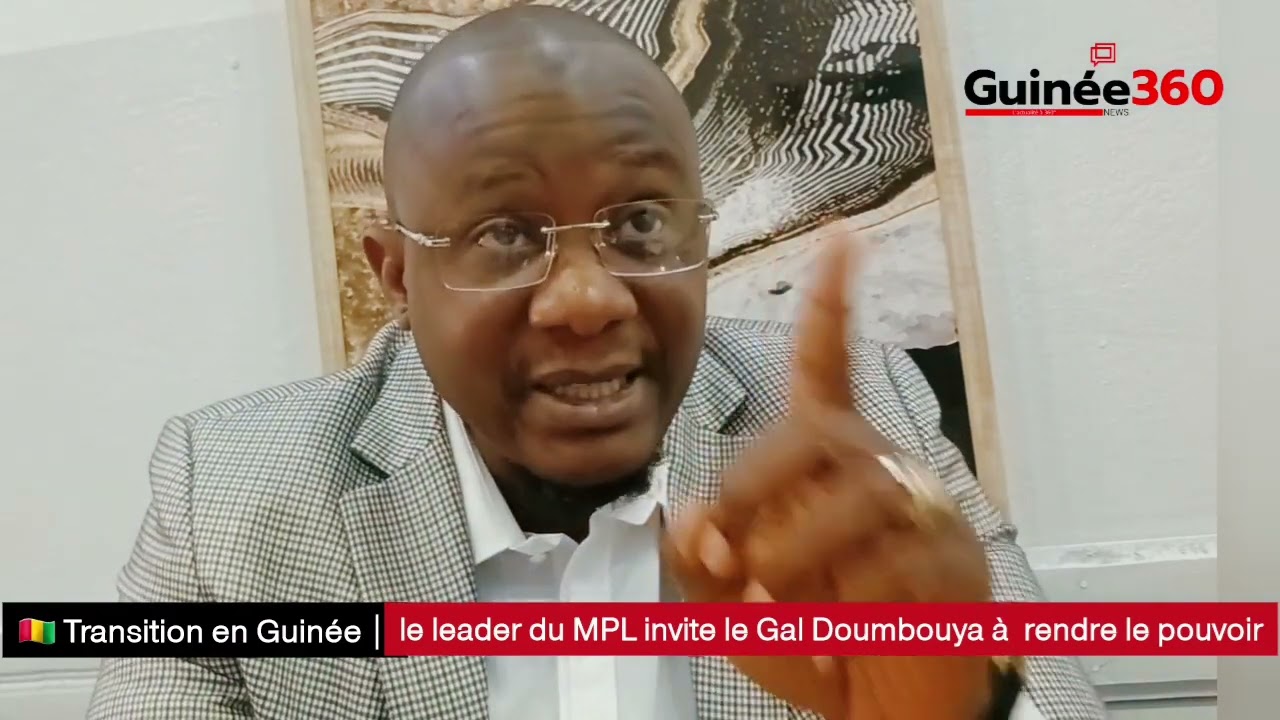 🇬🇳 Transition en Guinée : le leader du MPL invite le Gal Doumbouya à  rendre le pouvoir